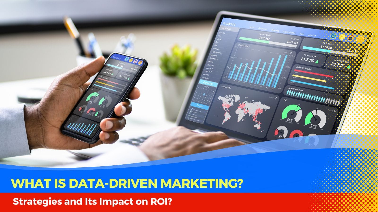 What is Data-Driven Marketing, Strategies and Its Impact on ROI?