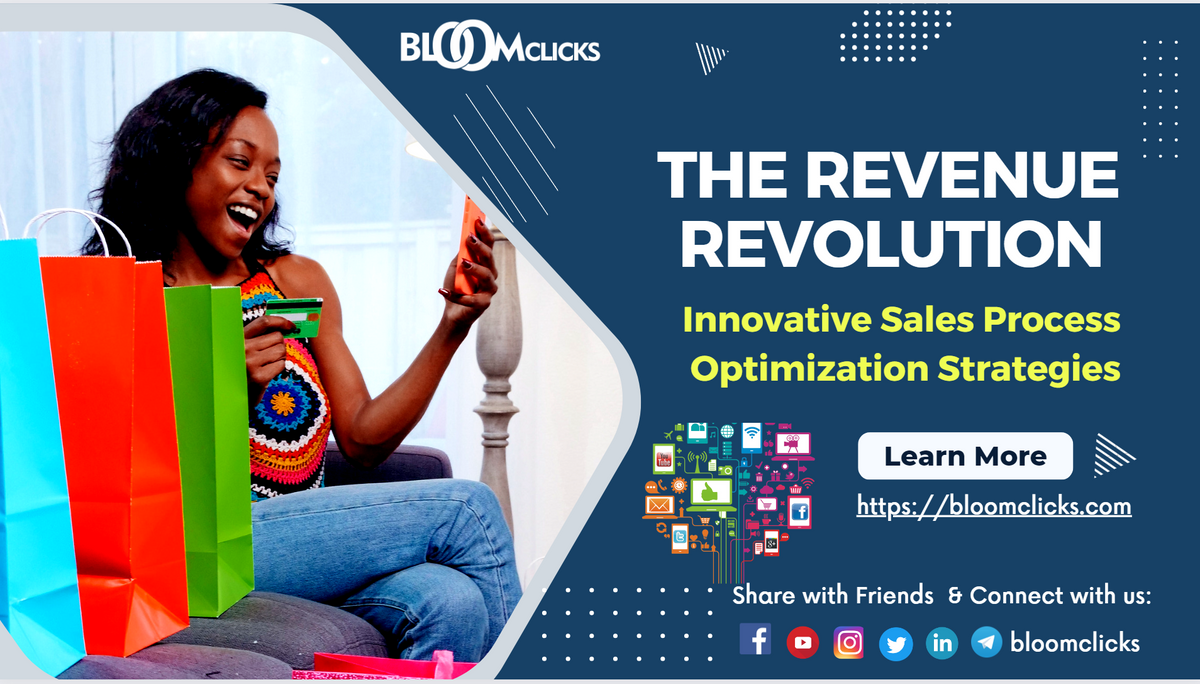 The Revenue Revolution: Innovative Sales Process Optimization Strategies