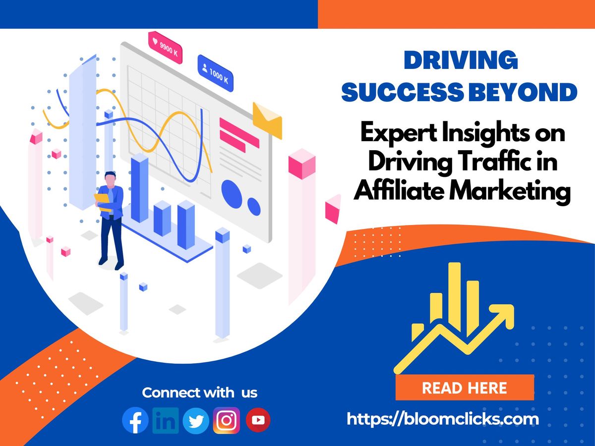 Driving Success: Expert Insights on Driving Traffic in Affiliate Marketing