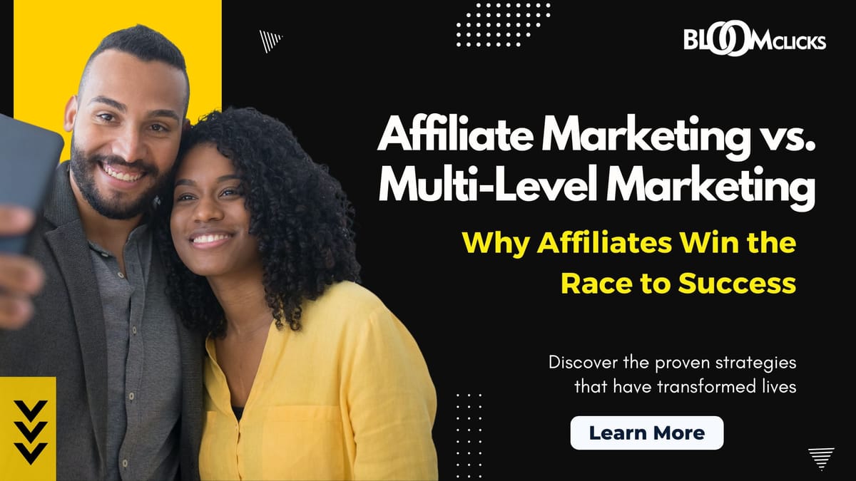 Affiliate Marketing vs. MLM: Why Affiliates Win the Race to Success