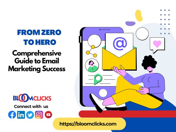 From Zero to Hero: Comprehensive Guide to Email Marketing Success