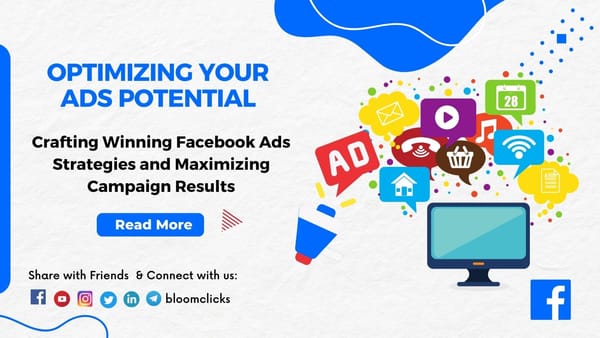 Optimizing Your Ad Potential: Crafting Winning Facebook Ads Strategies and Maximizing Campaign Results