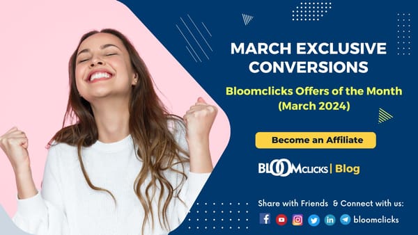 March 2024 Exclusive Conversions: Bloomclicks Offers of the Month